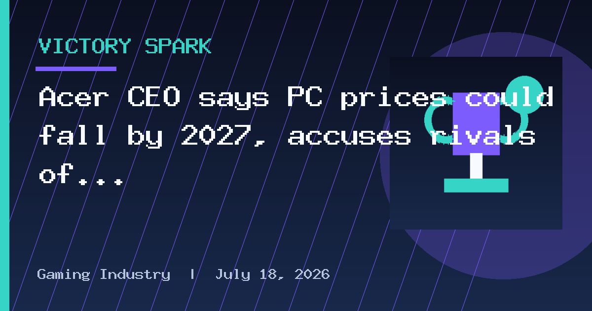 Acer CEO says PC prices could fall by 2027, accuses rivals of milking
