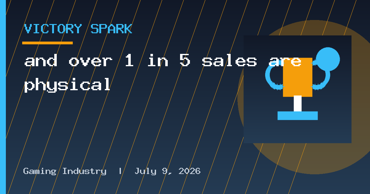and over 1 in 5 sales are physical