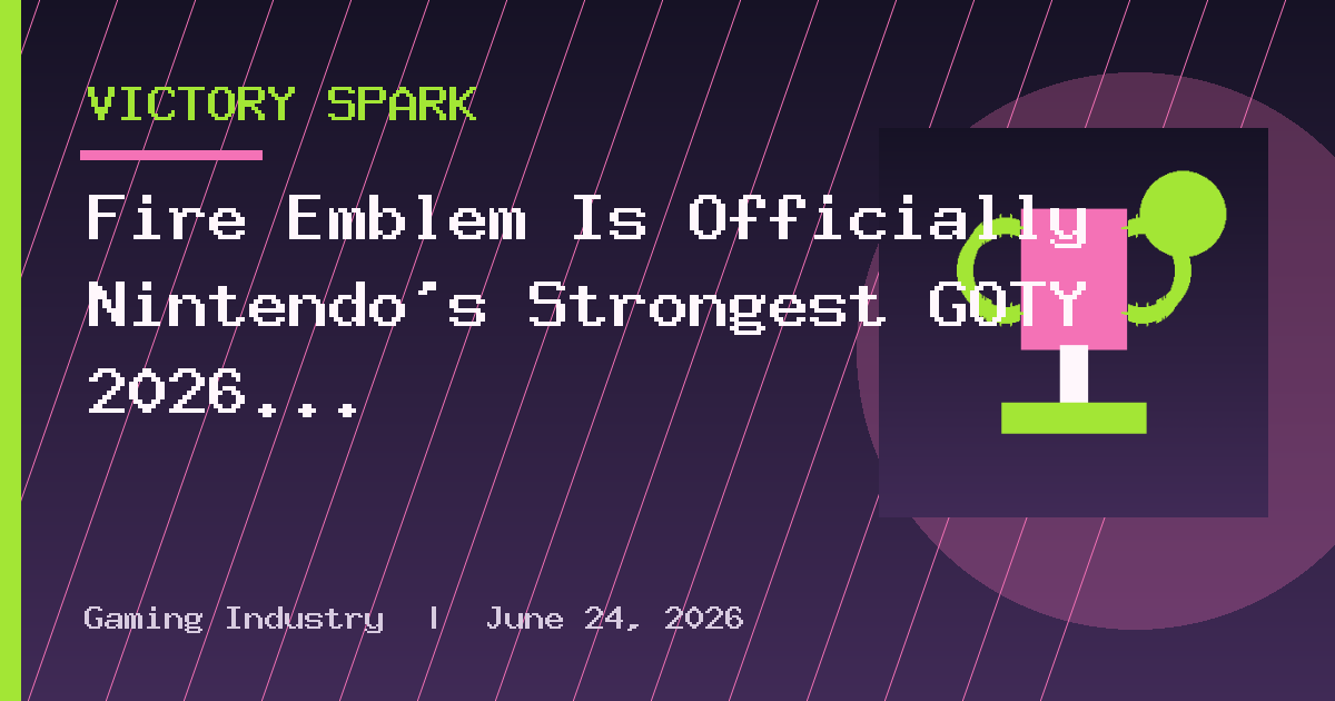 Fire Emblem Is Officially Nintendo’s Strongest GOTY 2026 Contender