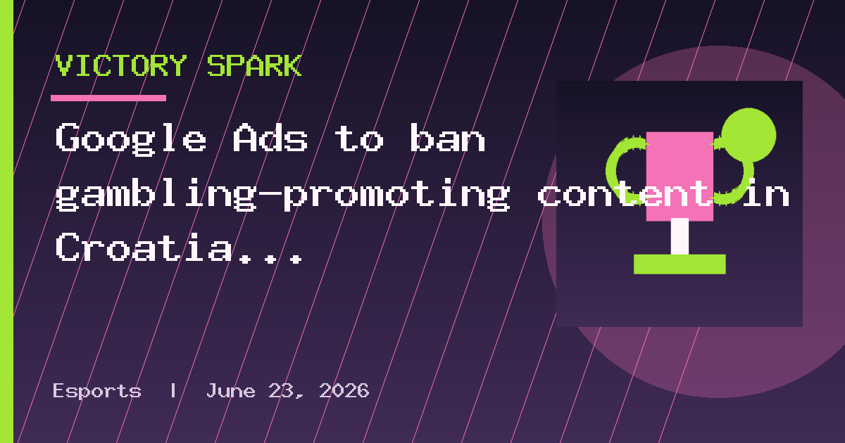Google Ads to ban gambling-promoting content in Croatia