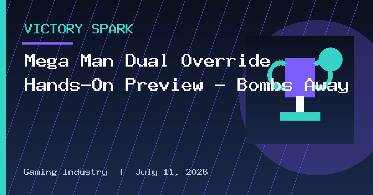 Mega Man Dual Override Hands-On Preview – Bombs Away