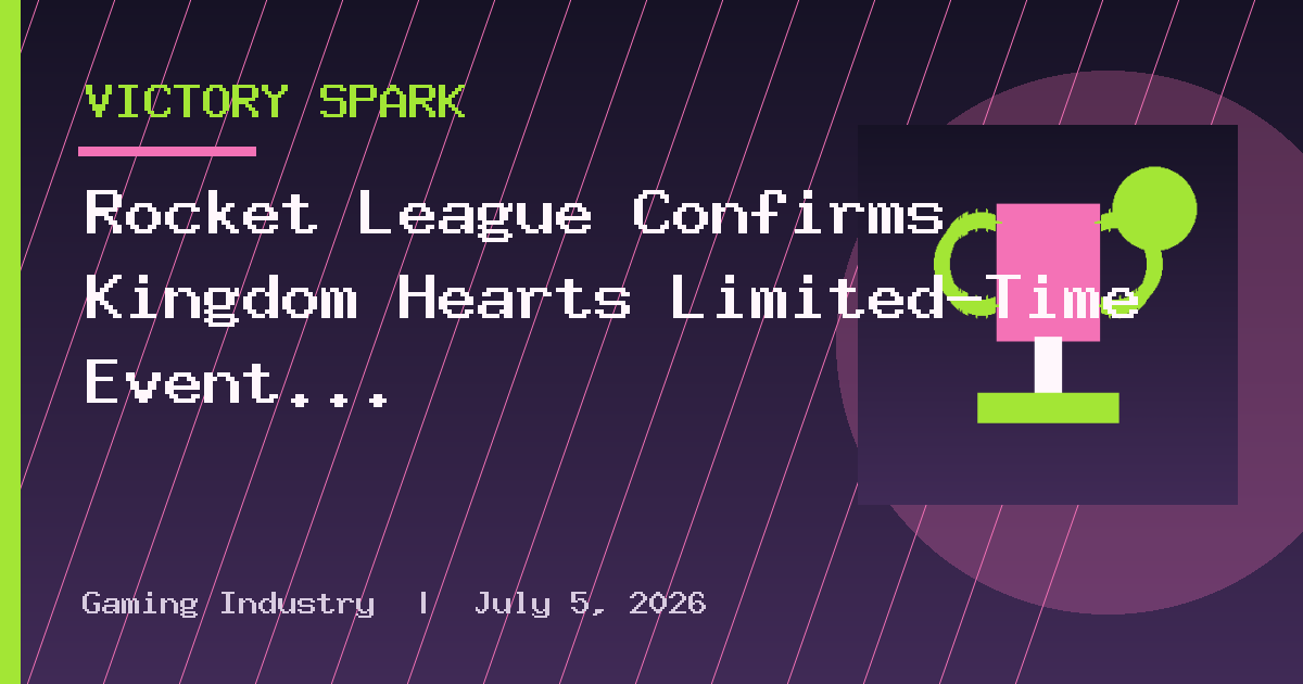 Rocket League Confirms Kingdom Hearts Limited-Time Event