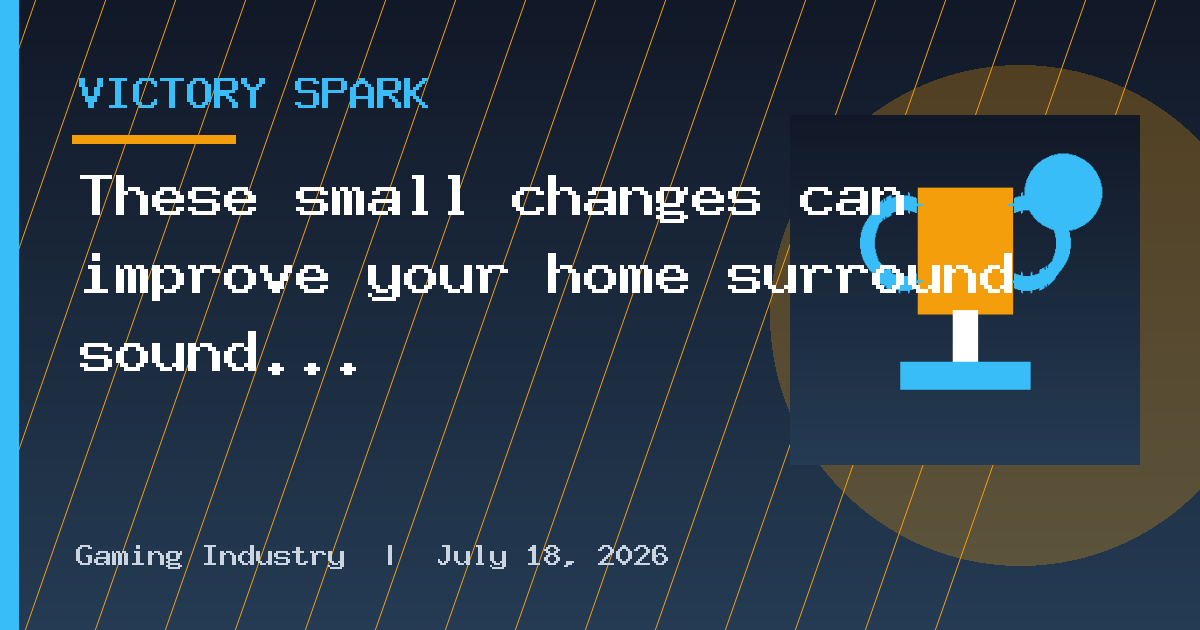 These small changes can improve your home surround sound in a big way