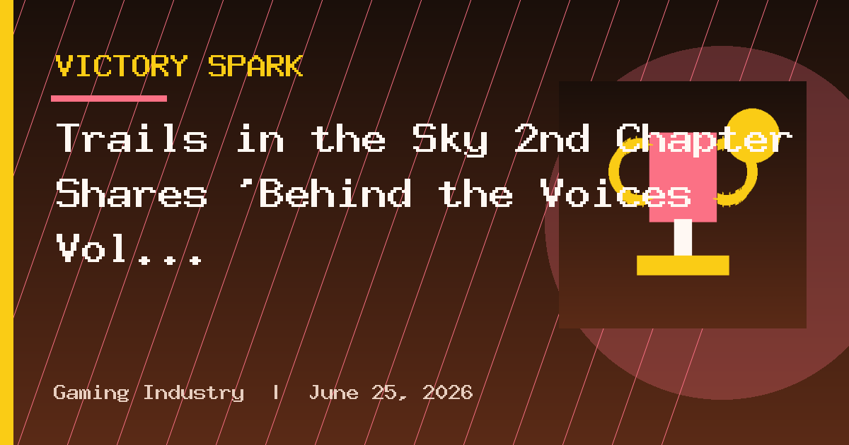 Trails in the Sky 2nd Chapter Shares ‘Behind the Voices Vol. 1’ Interview Video